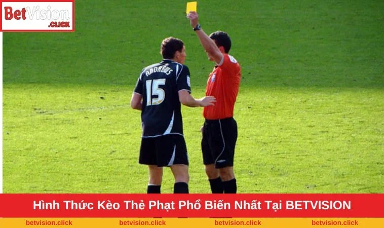 Khám phá 3 loại kèo thẻ phạt phổ biến nhất tại sân chơi BETVISION