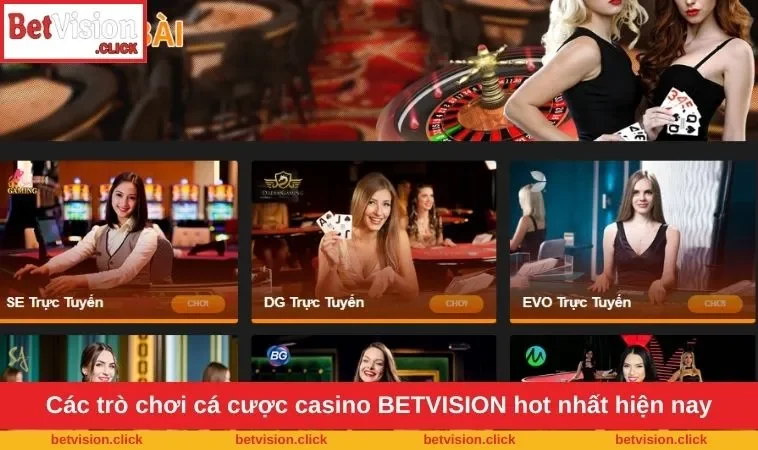 Các trò chơi cá cược casino BETVISION hot nhất hiện nay