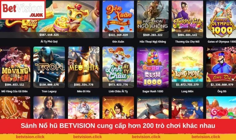 Sảnh Nổ hũ BETVISION cung cấp hơn 200 trò chơi khác nhau