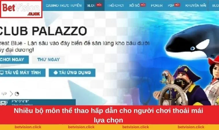 Nhiều bộ môn thể thao hấp dẫn cho người chơi thoải mái lựa chọn
